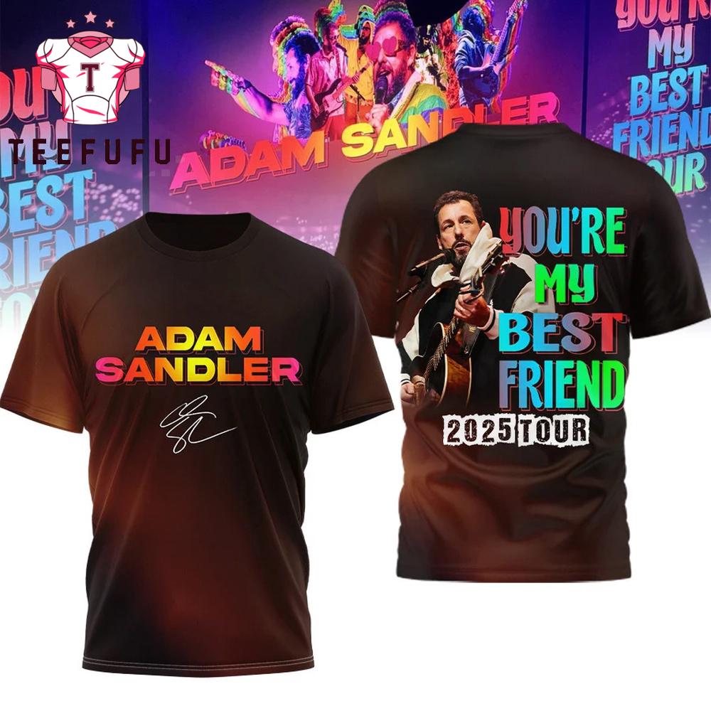 Adam Sandler You're My Best Friend 2025 Tour 3D Shirt